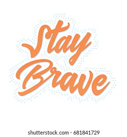 Stay brave typographic banner