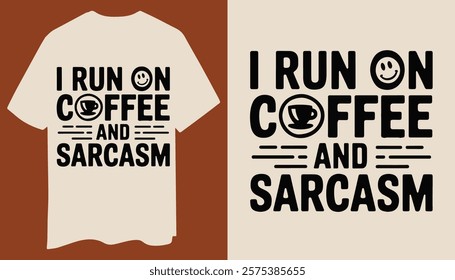 Stay caffeinated and witty with this "I Run on Coffee and Sarcasm" t-shirt. Simple design with a bold coffee cup for coffee lovers.