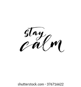 Stay calm card. Ink illustration. Modern brush calligraphy. Isolated on white background. Hand drawn vector art. Positive quote about calm.