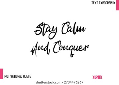 Bleiben Sie ruhig und erobern Sie - Selbstvertrauen Boosting Motivation Zitat in Elegante Typografie Text