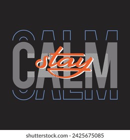 stay calm design typography vector illustration for print