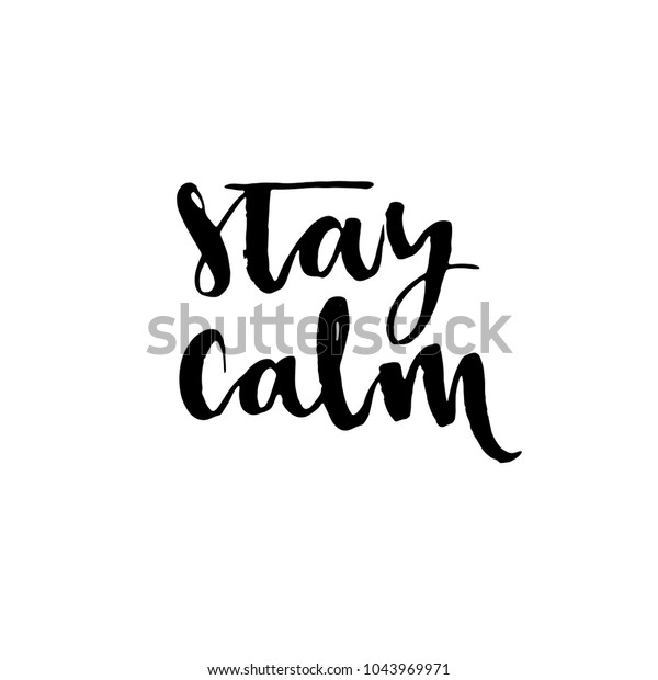 Stay Calm Hand Drawn Lettering Ink Stock Vector Royalty Free 1043969971