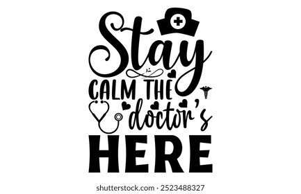 Mantén la calma del doctor aquí-doctor diseño de camiseta, elemento de tipografía de Diseño gráfico de caligrafía, frase de letras dibujadas a mano aisladas sobre fondo blanco, signo de Vector escrito a mano Archivos para cortar eps 10