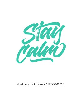 Stay calm. lettering brush calligraphy. hand drawn type for poster,banner, and sticker. vector lettering