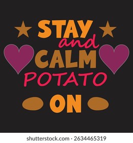 Stay Calm and Potato On Potato day t shirt design