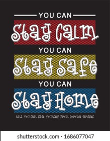 stay calm stay safe stay home typography for print t shirt 