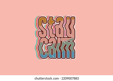 Stay Calm t shirt design typography, t shirt graphics, print, poster, banner, slogan, flyer, postcard, Comfort colors t shirt, Trendy Oversized Vintage Shirts, Very Cute and Super Comfy Sleep Shirt,