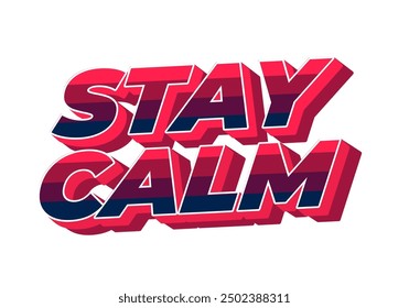 Mantén la calma. Diseño de efecto de texto en estilo 3D con buenos colores