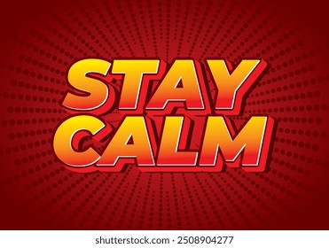 Fique calmo. Design de efeito de texto em estilo 3D com boas cores