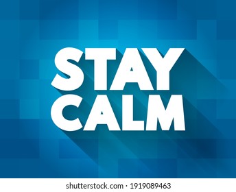 Stay Calm text quote, concept background