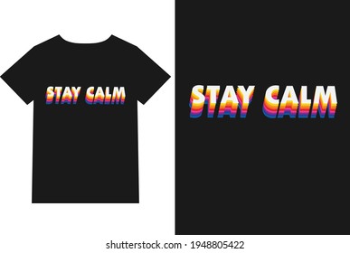 stay calm trendy typography cool gym t shirt black and  color vector design template