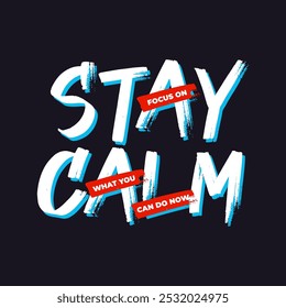 stay calm typography graphic design, for t-shirt quote prints.