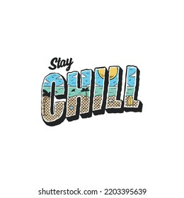 Stay Chill lettering artwork vector.