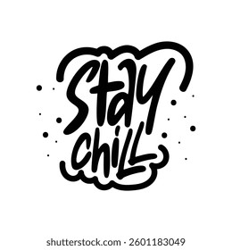 Stay Chill Lettering Vector Design.