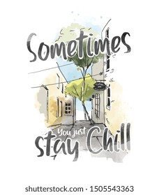 stay chill slogan with city sketch illustration