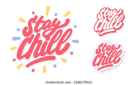  Stay Chill. Vector handwritten letterings