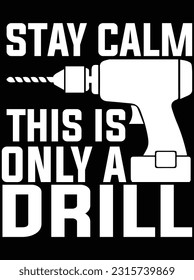 Stay clam this is only a drill vector art design, eps file. design file for t-shirt. SVG, EPS cuttable design file