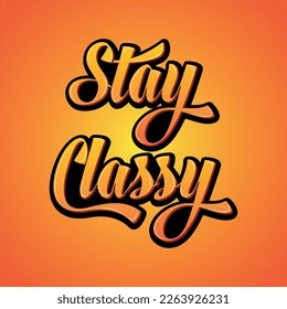 Stay, Classy, vector. Wording design, lettering. Three pieces Scandinavian minimalist poster design. Motivational, inspirational life quotes