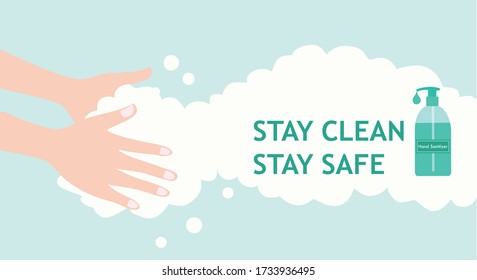 Stay clean stay safe lettering, hands applying on hand sanitizer washing to protect COVID-19 coronavirus disease outbreak vector illustration. New normal after covid-19 concept
