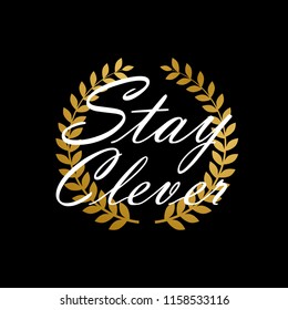 stay clever, beautiful greeting card with golden crown illustration for market theme, vector background, poster or banner, sign
