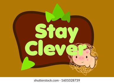 stay clever, beautiful greeting card background or template banner with cute animal character theme. vector design illustration