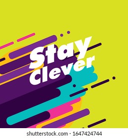 stay clever, beautiful greeting card background or template banner with colour for sport theme. vector design illustration