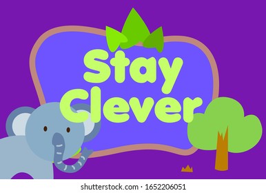 stay clever, beautiful greeting card background or template banner with cute baby animal character theme. vector design illustration