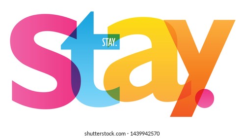 STAY. colorful vector concept word typography