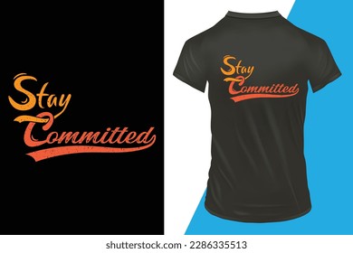 Stay Committed Motivational Typography t shirt