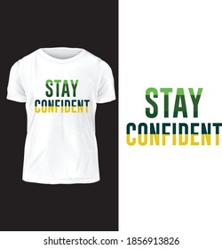 Stay confidence quality illustration vector t-shirt design 