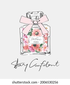 stay confident calligraphy slogan with colorful flowers n perfume bottle vector illustration