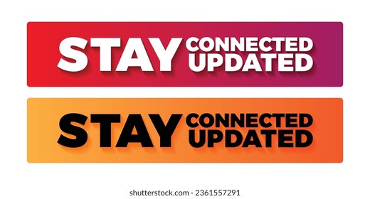 Stay connected Stay Updated, template colorful banner,vector, isllustration, sticker, printable, socialmedia poster,  concept background, text quote.