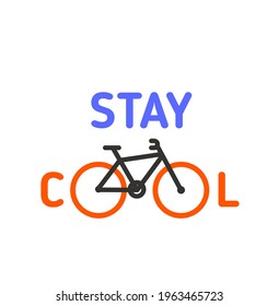 Stay Cool Bicycle flyer, Cycle motivational quote poster, Modern flat background, decoration for wall