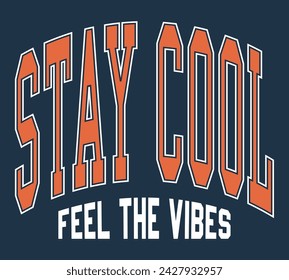 Stay cool collegiate varsity slogan print