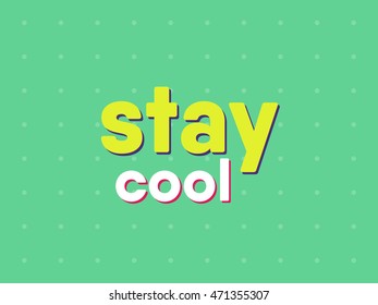 Stay cool concept.