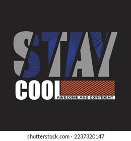 stay cool design typography vector illustration for print