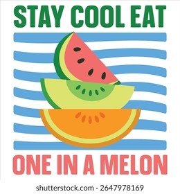 Stay Cool Eat One In A Melon - Summer fruits T-shirt vector, Retro Summer Beach Vibes, kawaii fruit food Tees, Fruit Quote For Shirts