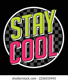 STAY COOL, GIRLS GRAPHIC T SHIRT VECTOR DESIGNS AND OTHER USES.