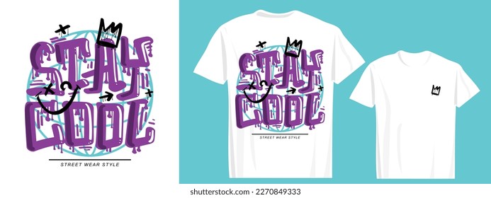 Stay cool graffiti style airbrush spray text. Vector illustration design for fashion graphics, t shirt prints.
