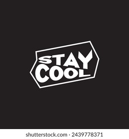 Stay Cool - graphic print , Abstract fashion drawing and creative design for t-shirts, mugs, graphic tee, sweatshirt, cases, etc. Illustration in modern style for clothes.