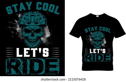 STAY COOL LET'S RIDE  CUSTOM T-SHIRT DESIGN.