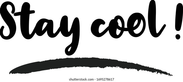 Stay Cool Modern Calligraphy. Handwritten Phrase. Inspiration Graphic Design Typography Element. Cool Simple Vector Sign.