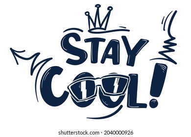 Stay cool quote hand drawn monochrome trendy design