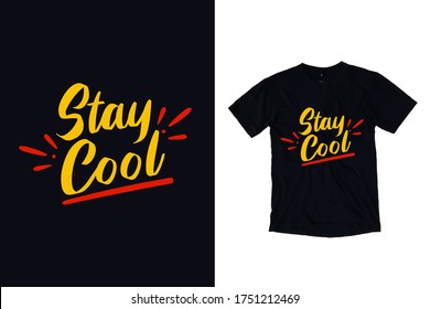 Stay cool quotes t shirt design