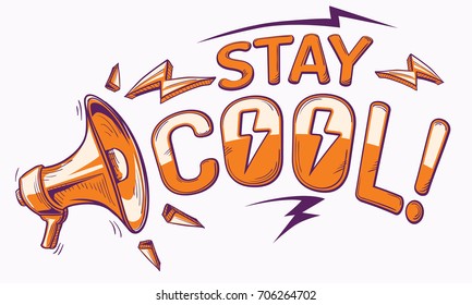 Stay cool sign with megaphone