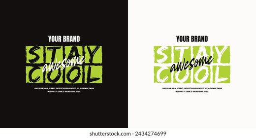 Stay cool slogan design for print and apparel. Awesome design with grunge typography.