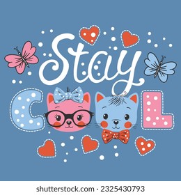 Stay Cool slogan text with cute cats on dark background for t-shirt graphics, fashion prints, posters and other uses
