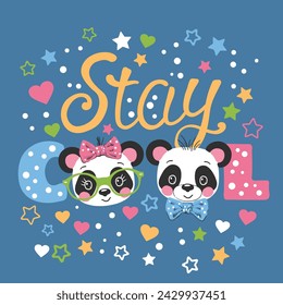 Stay Cool slogan text with cute pandas on dark background for t-shirt graphics, fashion prints, slogan tees, posters and other uses