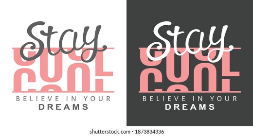 Stay Cool slogan text for t-shirt graphics, fashion prints, posters and other uses