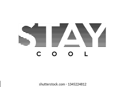 Stay Cool Slogan, For T-shirt Printing Design And Various Jobs, Vector.